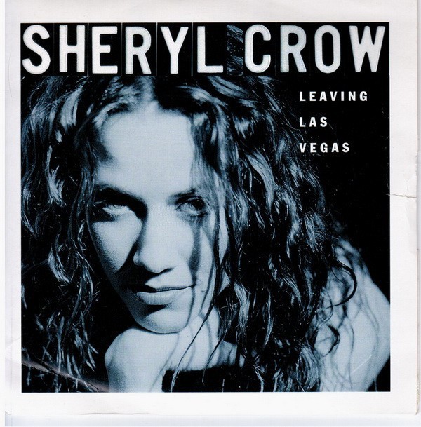Sheryl Crow's "Leaving Las Vegas"